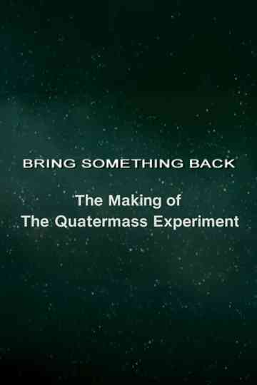Bring Something Back: The Making of 'The Quatermass Experiment'