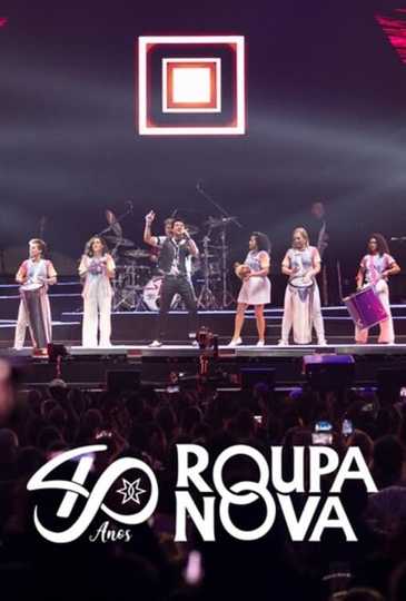 Roupa Nova 40 anos - Ao Vivo Poster