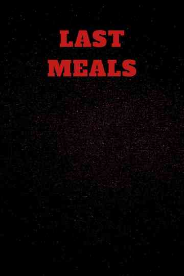 Last Meals
