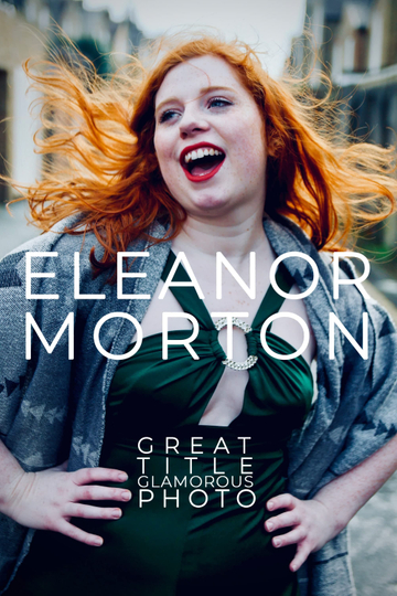 Eleanor Morton: Great Title, Glamorous Photo Poster