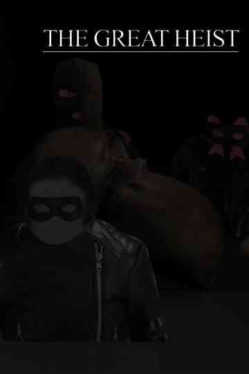 The Great Heist