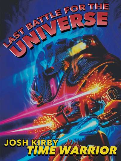 Josh Kirby... Time Warrior: Last Battle for the Universe Poster