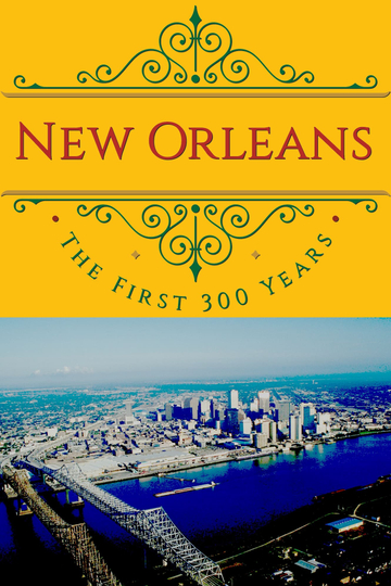 New Orleans: The First 300 Years Poster