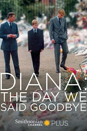 Diana: The Day We Said Goodbye Poster
