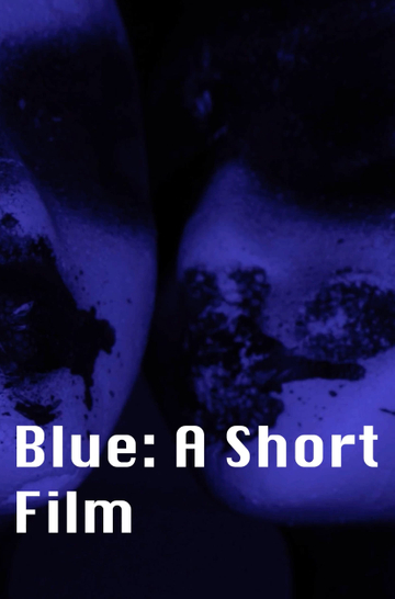 Blue: A Short Film