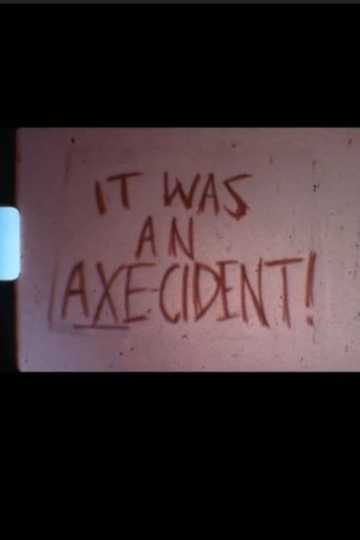 It Was An Axe-ident