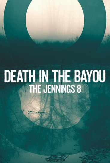 Death in the Bayou: The Jennings 8