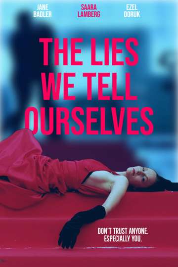 The Lies We Tell Ourselves Poster