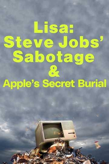 Lisa: Steve Jobs’ sabotage and Apple’s secret burial