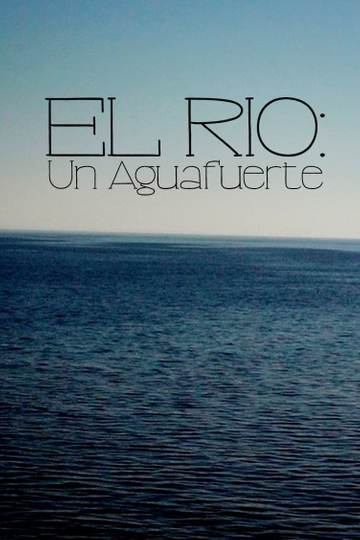 El Río: Un Aguafuerte Poster