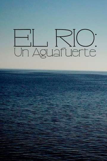 El Río: Un Aguafuerte Poster