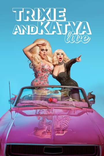 Trixie & Katya Live - The Last Show Poster