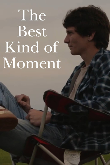 The Best Kind of Moment Poster