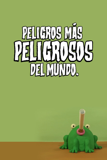 Peligros más peligrosos del mundo