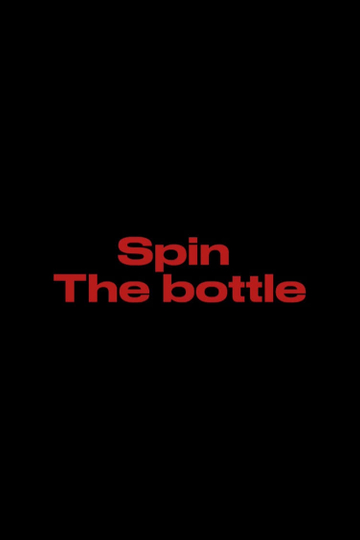 Spin The Bottle Poster