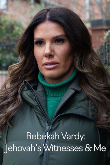 Rebekah Vardy: Jehovah's Witnesses and Me Poster