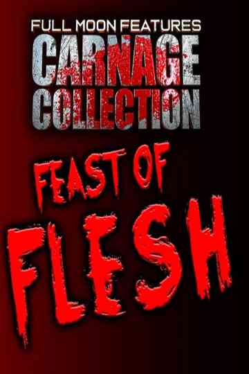 Carnage Collection: Feast of Flesh Poster