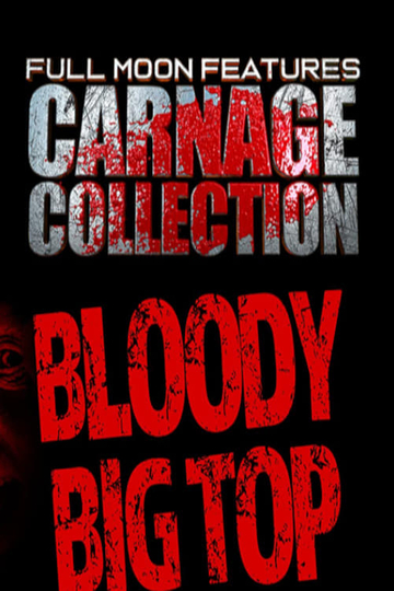 Carnage Collection: Bloody Big Top