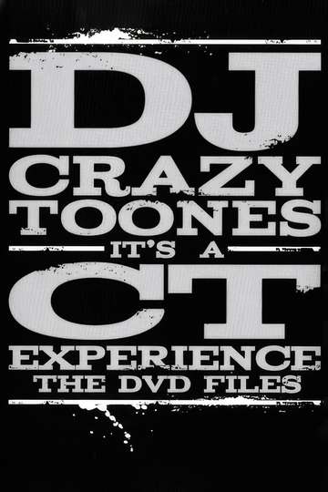DJ Crazy Toones | It's A CT Experience: The DVD Files Poster