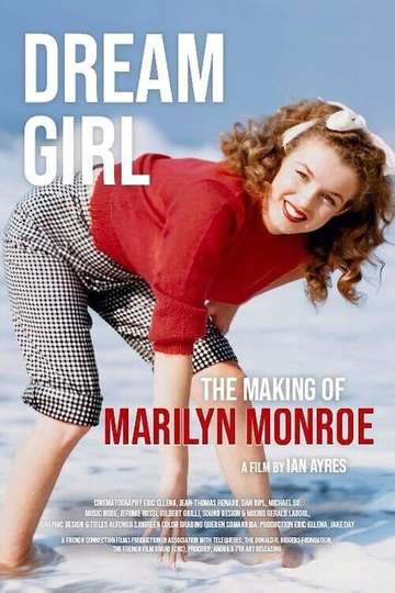 Dream Girl: The making of Marilyn Monroe