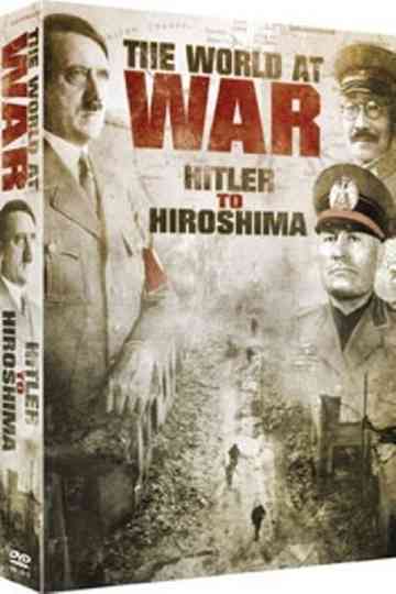 The World at War From Hitler to Hiroshima