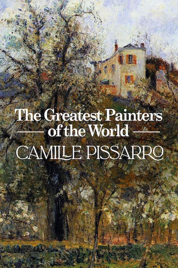 The Greatest Painters of the World: Camille Pissarro