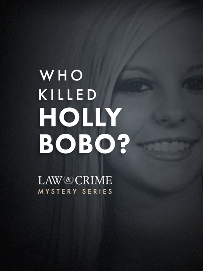 Law & Crime Mystery: Who Killed Holly Bobo?