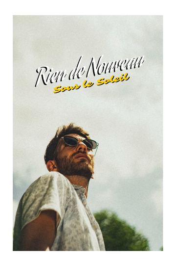 Rien de Nouveau sous le Soleil Poster