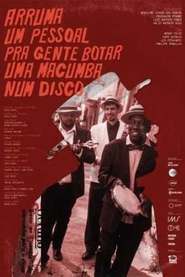 Arruma um Pessoal pra Gente Botar uma Macumba num Disco Poster