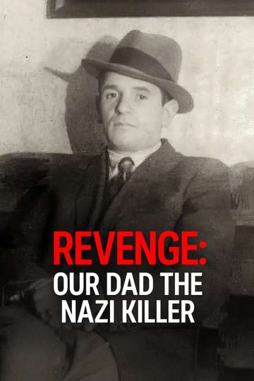 Revenge: Our Dad the Nazi Killer Poster
