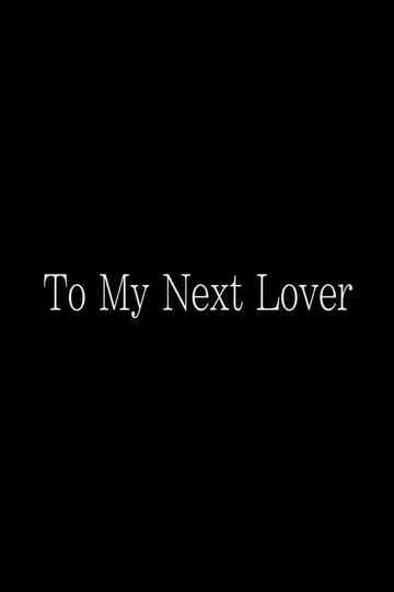 To My Next Lover