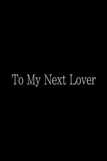 To My Next Lover Poster