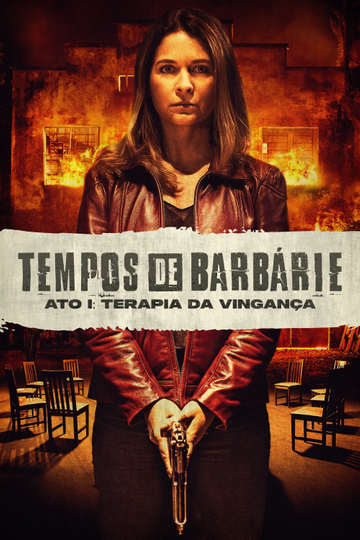 Tempos de Barbárie – Ato I: Terapia de Vingança Poster