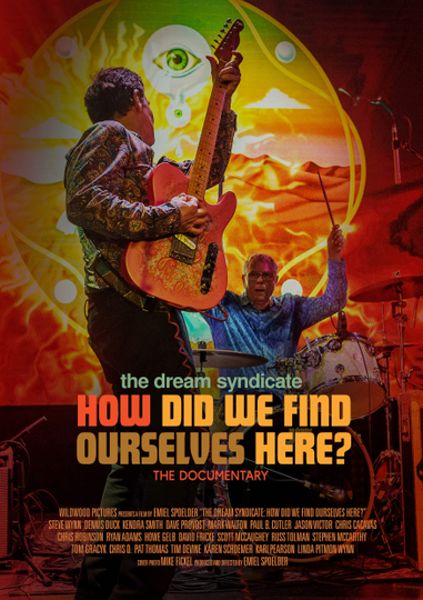 The Dream Syndicate: How Did We Find Ourselves Here? Poster