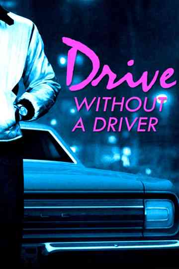 Drive Without a Driver Poster