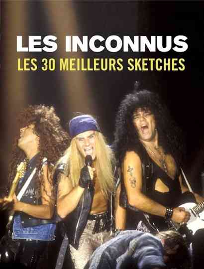 Les Inconnus, les 30 meilleurs sketches Poster