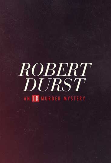 Robert Durst: An ID Murder Mystery