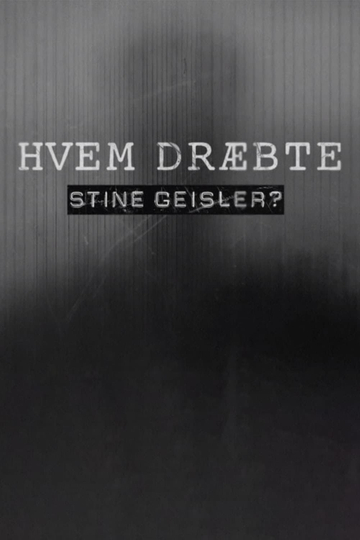 Hvem Dræbte Stine Geisler?