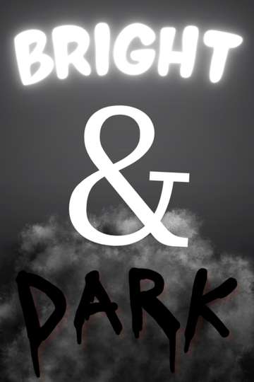 Bright & Dark Poster