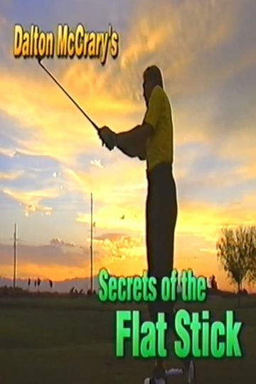 Dalton McCrary's Secrets of the Flat Stick Poster