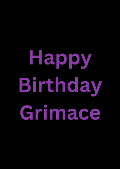 Happy Birthday Grimace