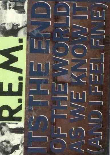 R.E.M.: It's the End of the World as We Know It (And I Feel Fine)