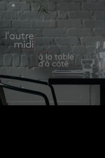 L'autre midi à la table d'à côté