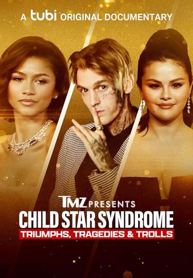 TMZ Presents: Child Star Syndrome - Triumphs, Tragedies & Trolls Poster