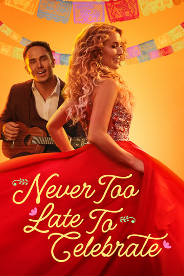 Never Too Late to Celebrate Poster