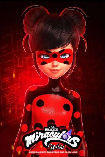 Miraculous World: Paris, Tales of Shadybug and Claw Noir - Movie ...