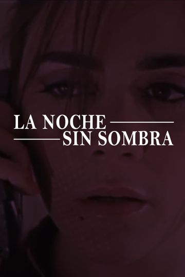 La noche sin sombra Poster