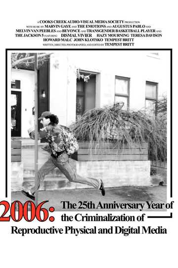 2006: The 25th Anniversary Year of the Criminalization of Physical and Digital Reproductive Media Poster