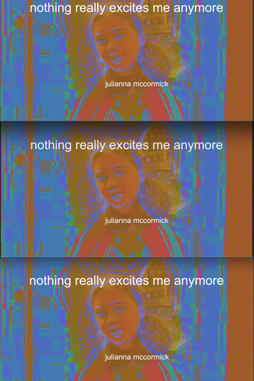 Nothing Really Excites Me Anymore Poster