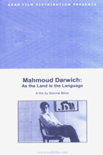 Mahmoud Darwish: As the Land Is the Language